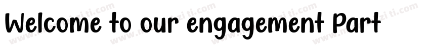 Welcome to our engagement Party字体转换